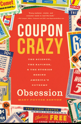 Mary Potter Kenyon - Coupon Crazy: The Science, the Savings, & the Stories Behind Americas Extreme Obsession