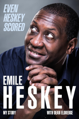 Emile Heskey Even Heskey Scored: Emile Heskey, My Story