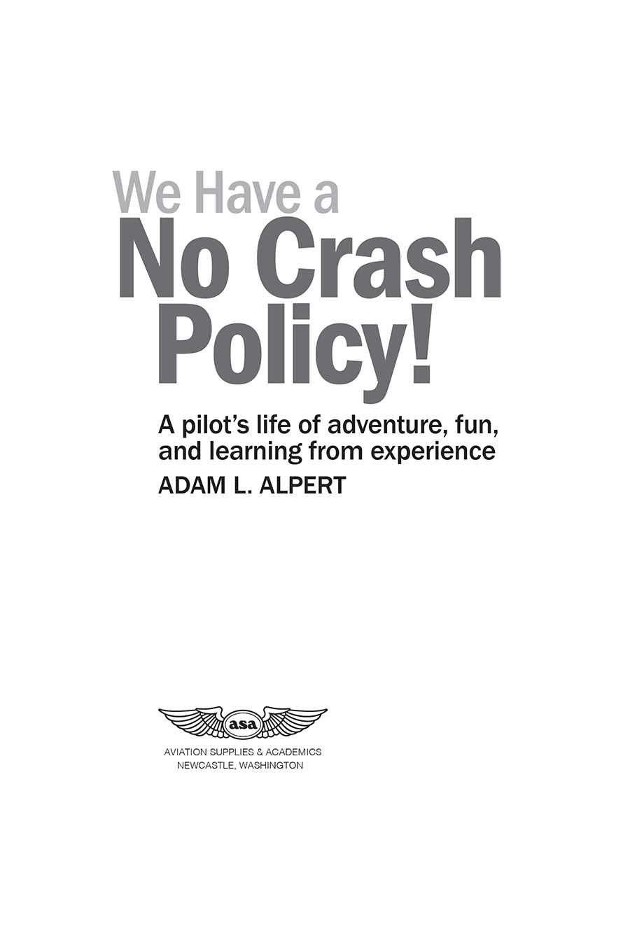 We Have a No Crash Policy by Adam L Alpert Aviation Supplies Academics - photo 3