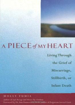 Molly Fumia - A Piece of My Heart: Living Through the Grief of Miscarriage, Stillbirth, or Infant Death