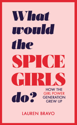 Lauren Bravo - What Would the Spice Girls Do?: How the Girl Power Generation Grew Up
