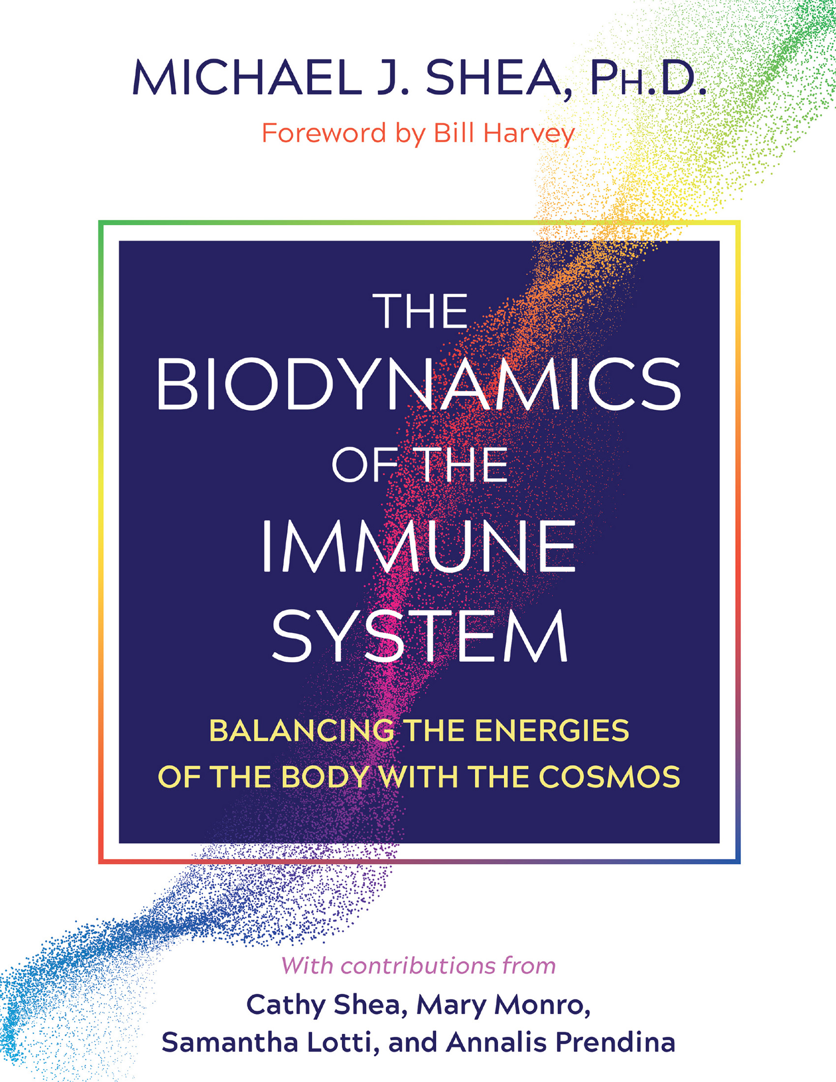 The Biodynamics of the Immune System Balancing the Energies of the Body with the Cosmos - image 1