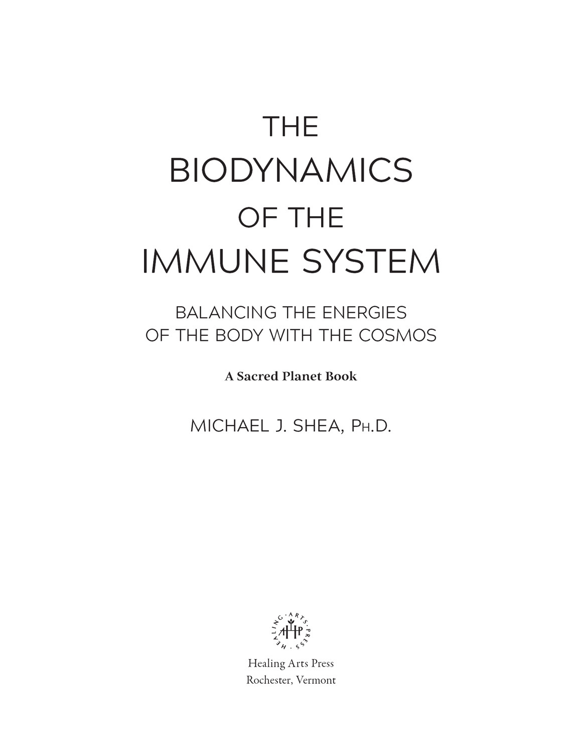 The Biodynamics of the Immune System Balancing the Energies of the Body with the Cosmos - image 2