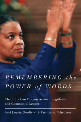 Avel Louise Gordly - Remembering the Power of Words: The Life of an Oregon Activist, Legislator, and Community Leader