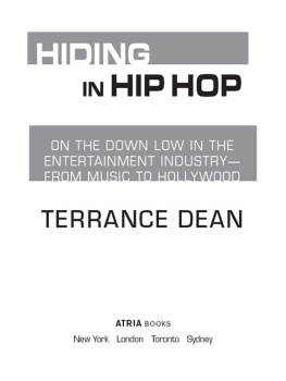 Terrance Dean - Hiding in Hip Hop: On the Down Low in the Entertainment Industry—from Music to Hollywood