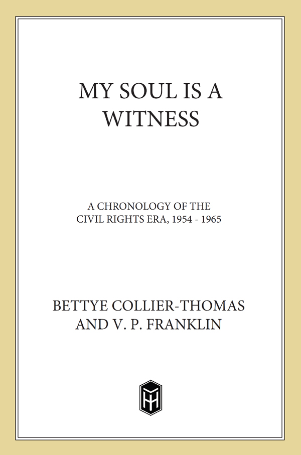 MY SOUL IS A WITNESS A Chronology of the Civil Rights Era 19541965 Bettye - photo 1