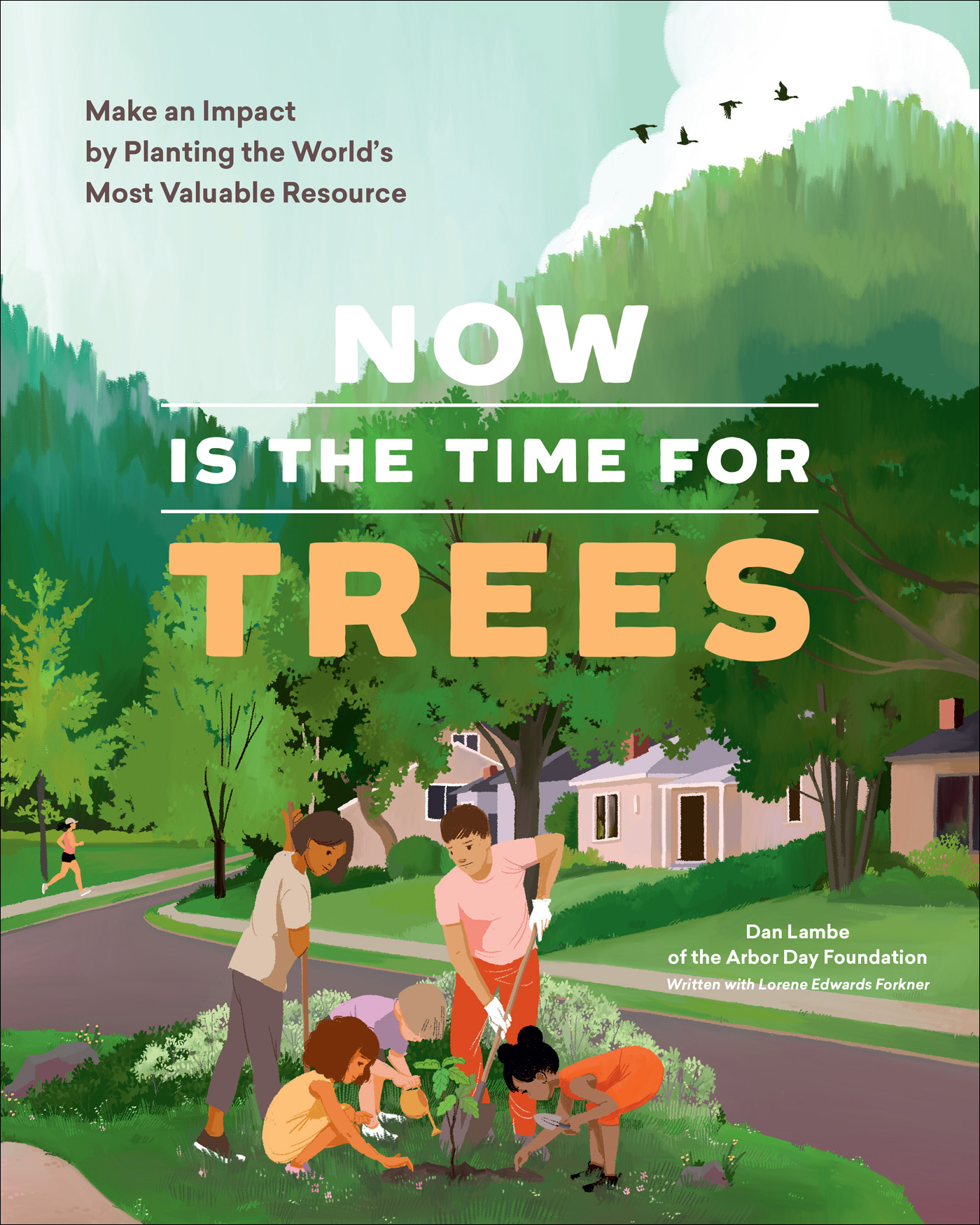 NOW IS THE TIME FOR TREES Make an Impact by Planting the Earths Most - photo 1