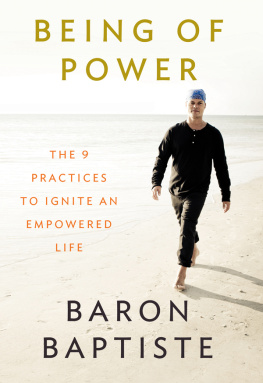 Baron Baptiste Being of Power: The 9 Practices to Ignite an Empowered Life