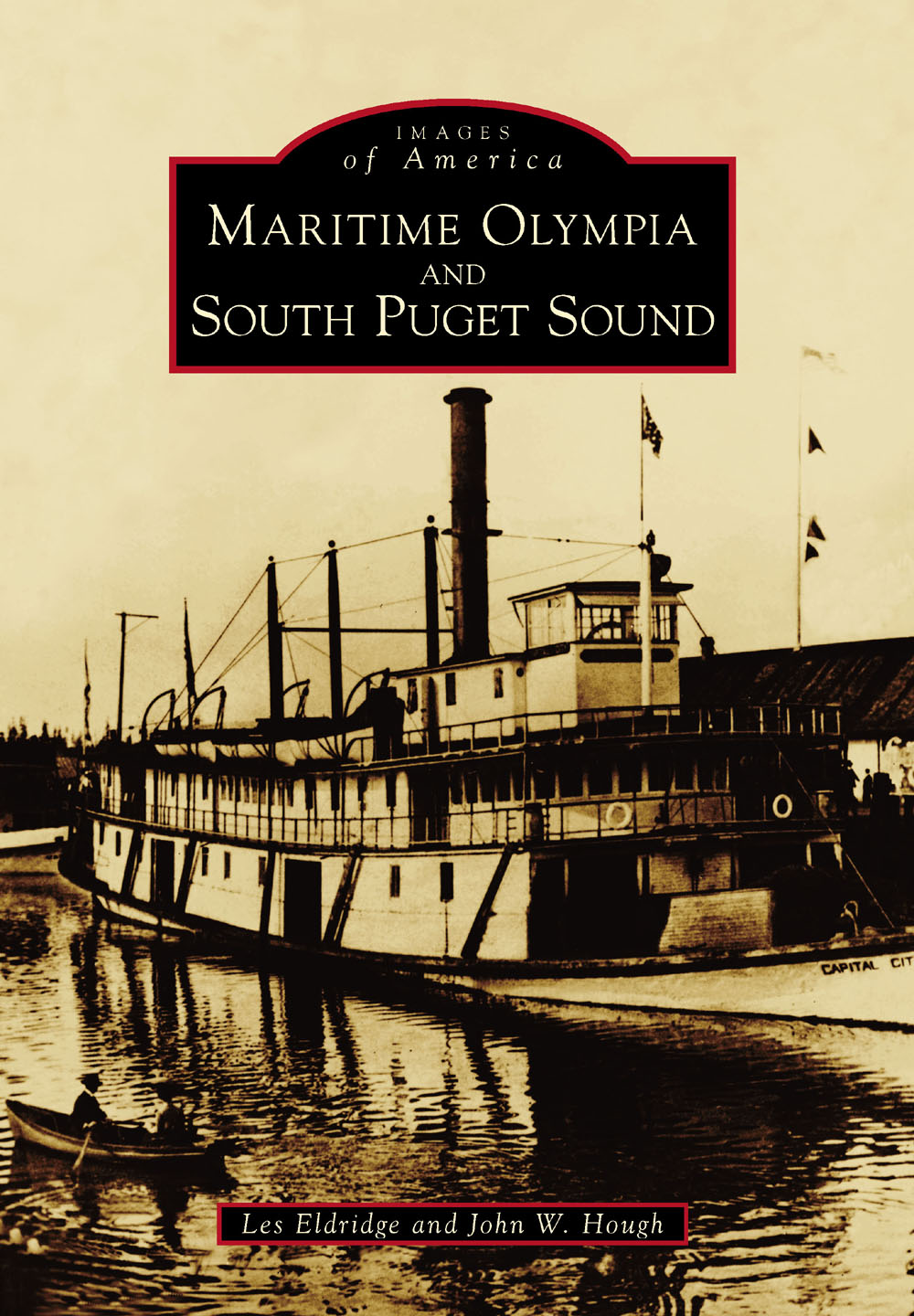 IMAGES of America MARITIME OLYMPIA AND SOUTH PUGET SOUND ON THE COVER The - photo 1