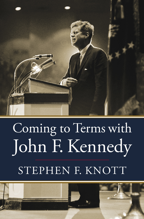 Coming to Terms with John F Kennedy Coming to Terms with John F Kennedy - photo 1