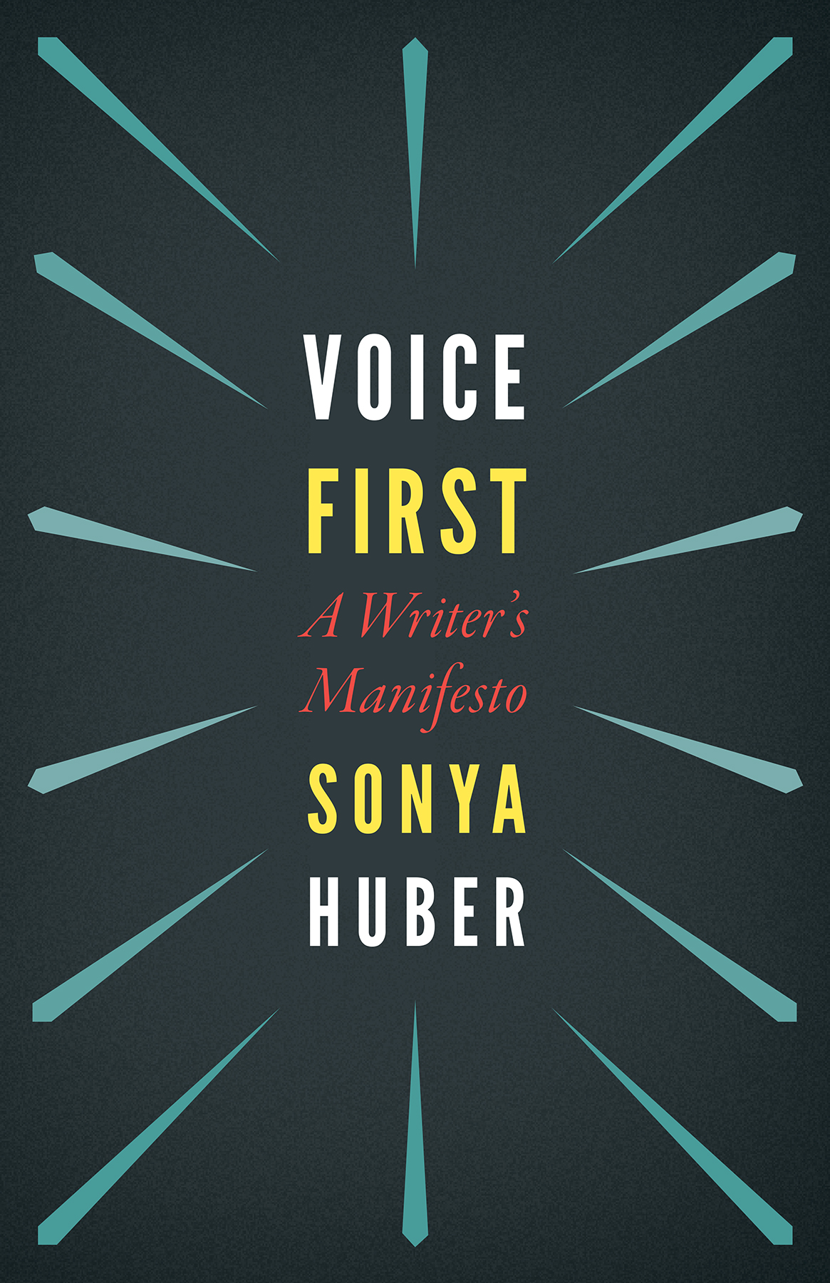 Voice First belongs on every writers bookshelf Huber deftly explores the - photo 1