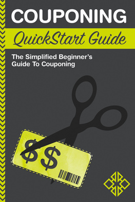 ClydeBank Finance - Couponing QuickStart Guide: The Simplified Beginners Guide to Couponing