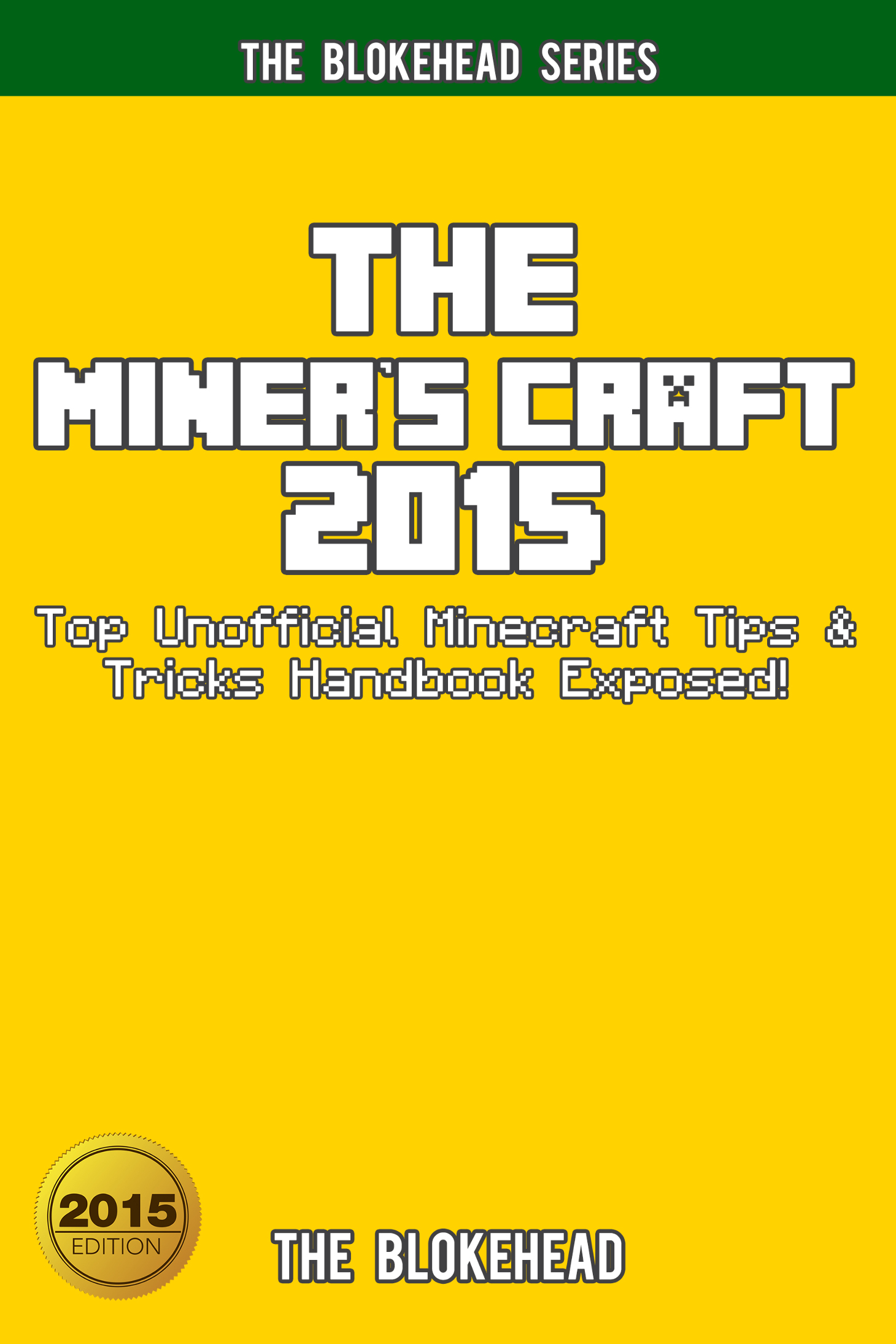 The Miners Craft 2015 Top Unofficial Minecraft Tips Tricks Handbook - photo 1