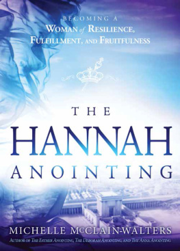 Michelle McClain-Walters - The Hannah Anointing: Becoming a Woman of Resilience, Fulfillment, and Fruitfulness