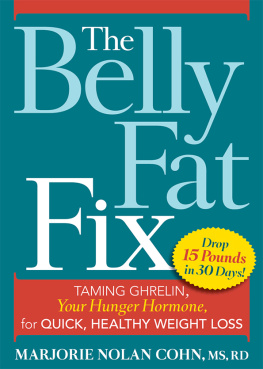 Marjorie Nolan Cohn - The Belly Fat Fix: Taming Ghrelin, Your Hunger Hormone, for Quick, Healthy Weight Loss