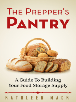 Kathleen Mack The Preppers Pantry: A Guide to Building Your Food Storage Supply