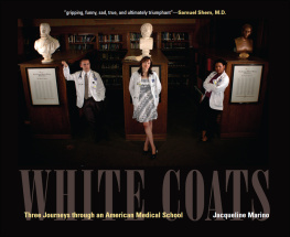 Jacqueline Marino - White Coats: Three Journeys Through an American Medical School