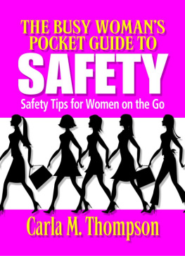 Carla Thompson - The Busy Womans Pocket Guide to Safety: Safety Tips for Busy Women on the Go