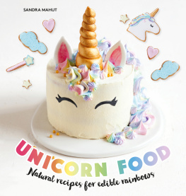 Sandra Mahut - Unicorn Food: Simple and playful treats, both naughty and nice