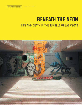 Matthew OBrien - Beneath the Neon: Life and Death in the Tunnels of Las Vegas