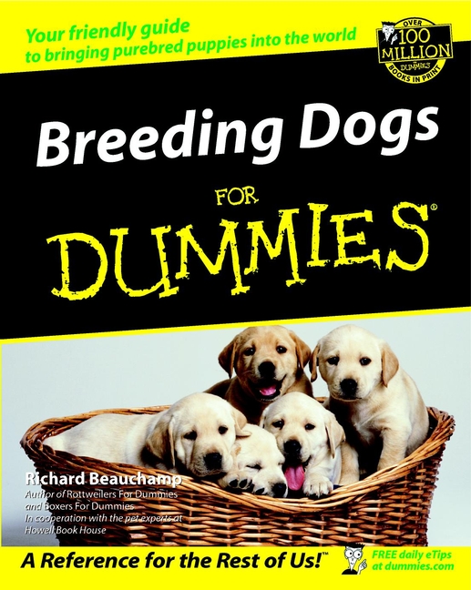 Breeding Dogs For Dummies by Richard Beauchamp Breeding Dogs For Dummies - photo 1