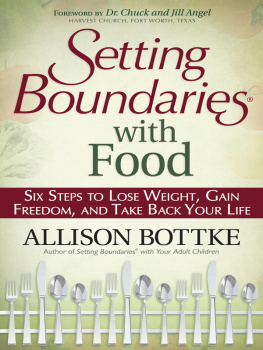 Allison Bottke - Setting Boundaries® with Food: Six Steps to Lose Weight, Gain Freedom, and Take Back Your Life