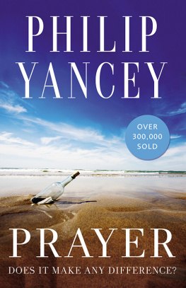 Philip Yancey - Prayer: Does It Make Any Difference?