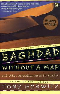 Tony Horwitz - Baghdad without a Map and Other Misadventures in Arabia