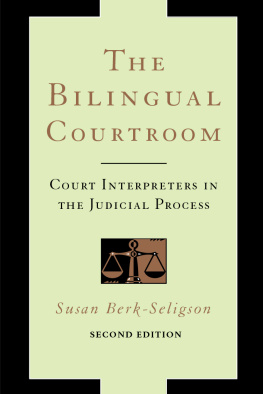 Susan Berk-Seligson The Bilingual Courtroom: Court Interpreters in the Judicial Process