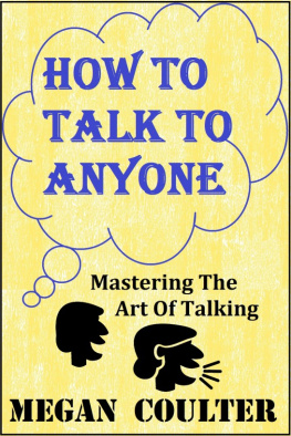 Megan Coulter - How To Talk To Anyone: Mastering The Art Of Talking