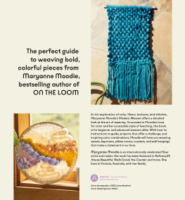 Maryanne Moodie - Maryanne Moodies Modern Weaver: Where Color Meets Loom