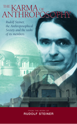 Rudolf Steiner - The Karma of Anthroposophy: Rudolf Steiner, the Anthroposophical Society and the Tasks of Its Members