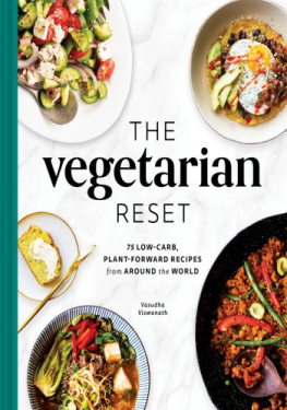 Vasudha Viswanath The Vegetarian Reset: 75 Low-Carb, Plant-Forward Recipes from Around the World