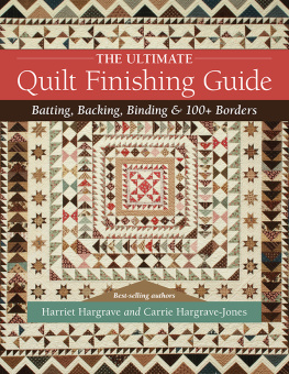Harriet Hargrave - The Ultimate Quilt Finishing Guide: Batting, Backing, Binding & 100+ Borders