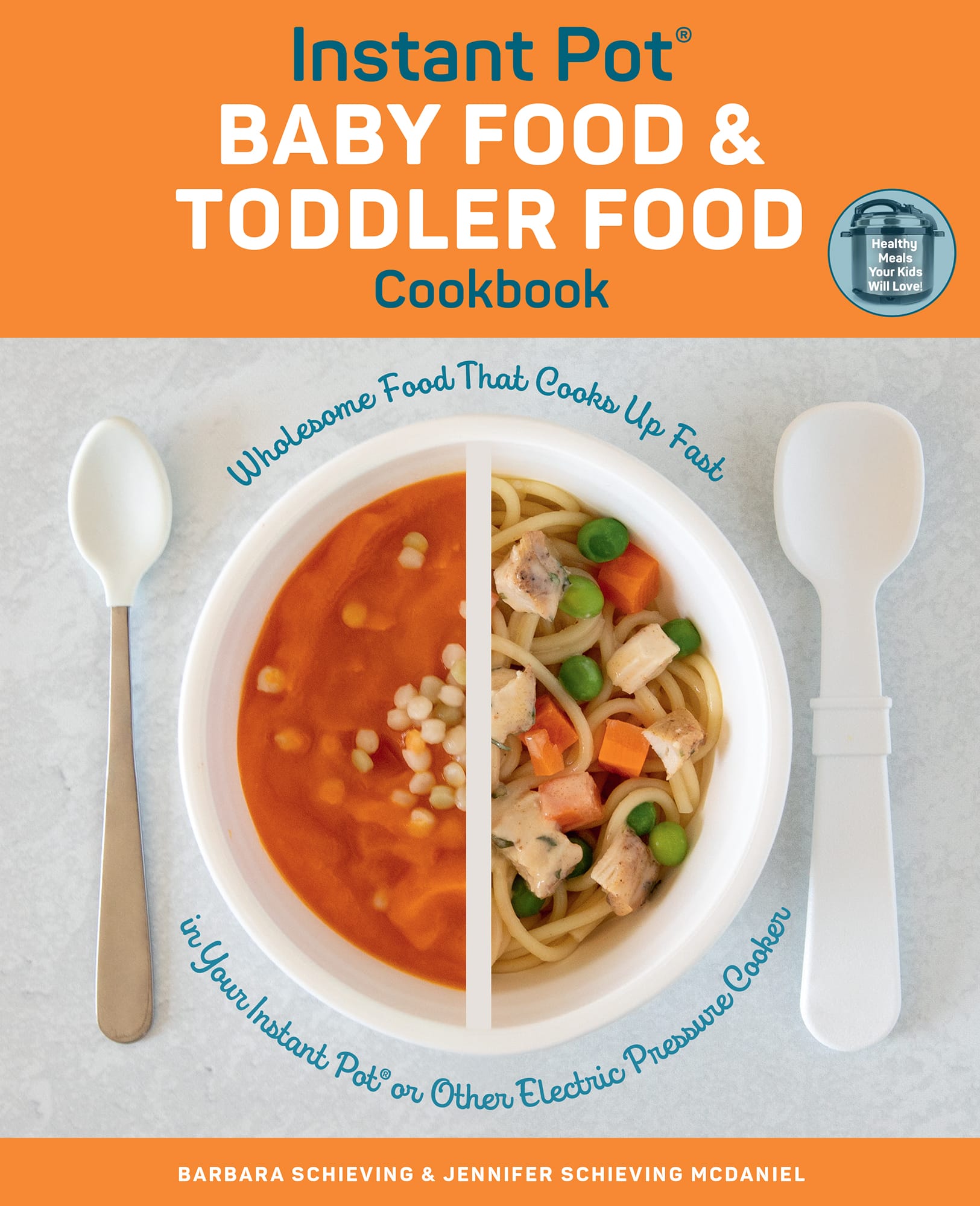 Instant Pot BABY FOOD TODDLER FOOD Cookbook Wholesome Food That Cooks - photo 1