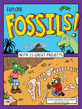 Cynthia Light Brown - Explore Fossils!: With 25 Great Projects