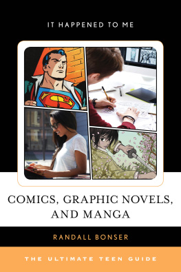 Randall Bonser Comics, Graphic Novels, and Manga: The Ultimate Teen Guide