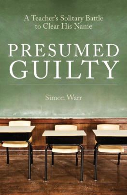 Simon Warr - Presumed Guilty: A teachers solitary battle to clear his name