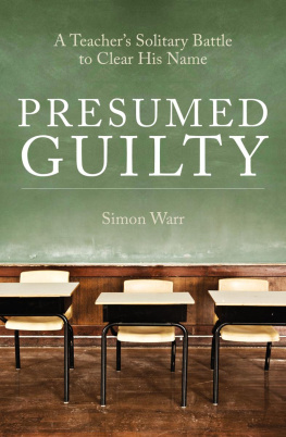 Simon Warr Presumed Guilty: A teachers solitary battle to clear his name