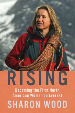 Sharon Wood - Rising: Becoming the First North American Woman on Everest