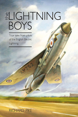 Richard Pike - The Lightning Boys: True Tales from Pilots of the English Electric Lightning