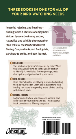 Stan Tekiela - Pacific Northwest Birding Companion: Field Guide & Birding Journal