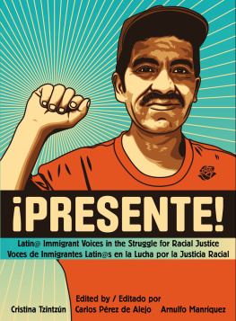 Cristina Tzintzún - Presente!: Latin@ Immigrant Voices in the Struggle for Racial Justice / Voces Inmigranted Latin@s en la Lucha por la Justicia Racial