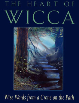 Ellen Cannon Reed - The Heart of Wicca: Wise Words from a Crone on the Path