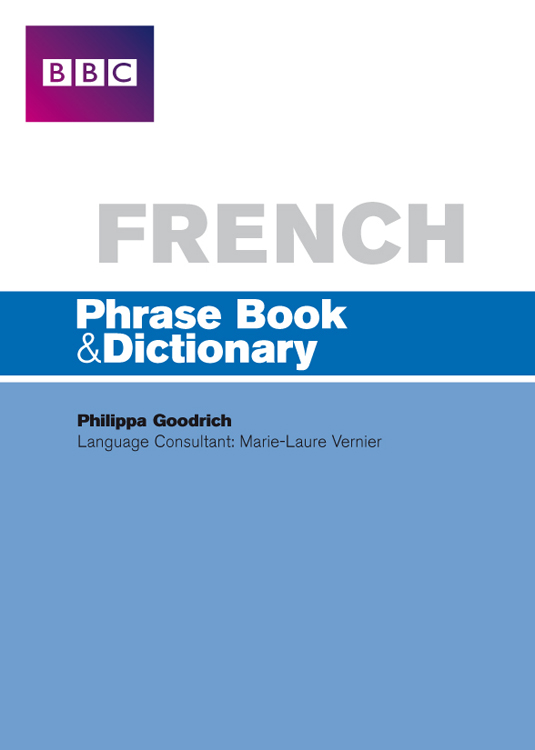 French Phrase Book and Dictionary Based on the BBC French Phrase Book by Carol - photo 1