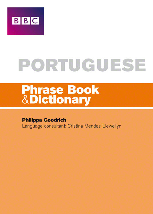 Portuguese Phrase Book Dictionary Published by BBC Active an imprint of - photo 1