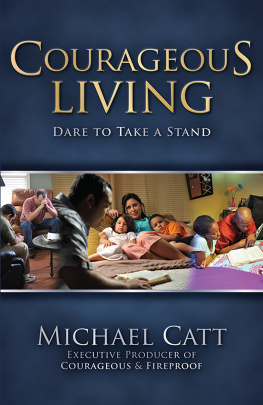 Michael Catt - Courageous Living: Dare to Take a Stand