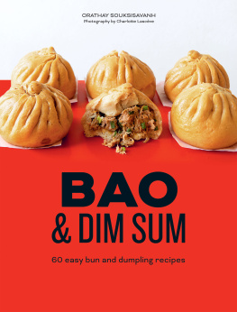 Orathay Souksisavanh - Bao & Dim Sum: 60 Easy Bun and Dumpling Recipes