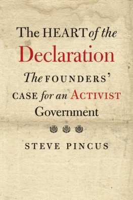 Steve Pincus The Heart of the Declaration: The Founders Case for an Activist Government