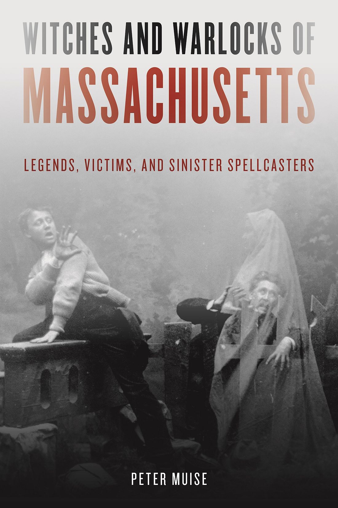 Witches and Warlocks of Massachusetts Legends Victims and Sinister Spellcasters - image 1